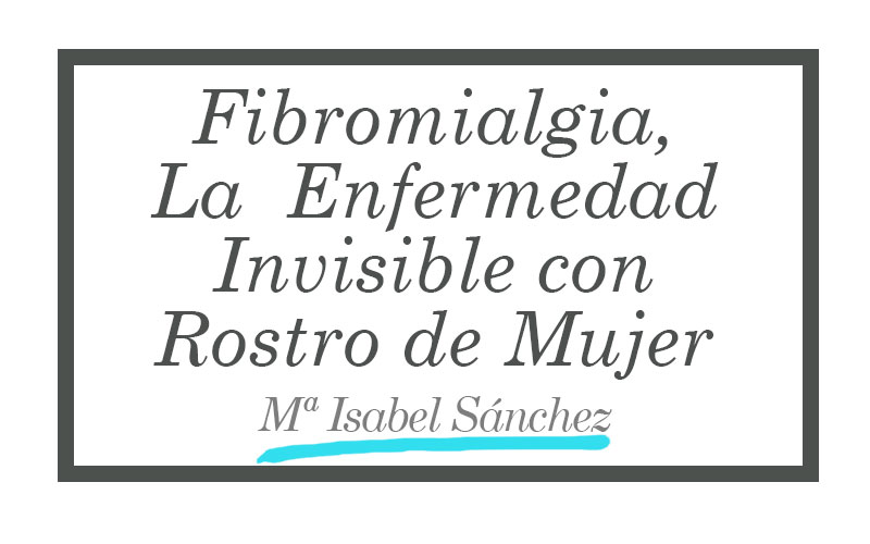 Fibromialgia, la enfermedad invisible con rostro de mujer