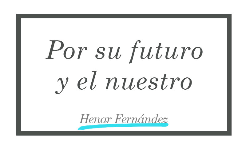 Por su futuro y el nuestro