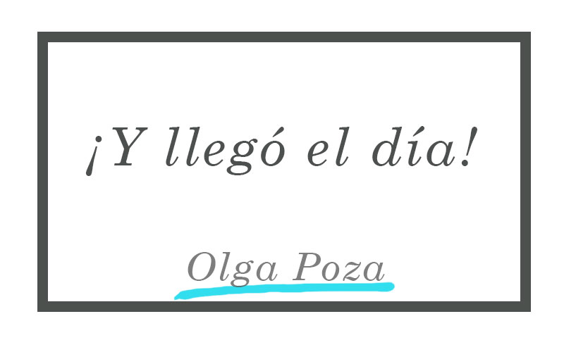Y llegó el día