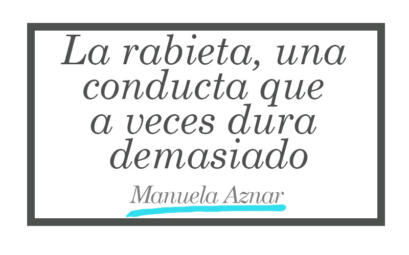 La rabieta, una conducta que a veces dura demasiado. Manuela Aznar. Soy Mujer Rural