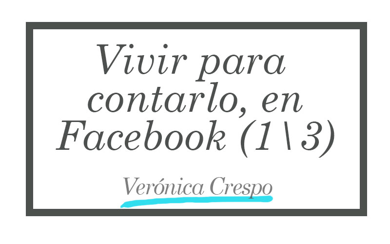 Vivir para contarlo, en Facebook (1\3)