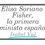 Elisa Soriano Fisher, la primera feminista española