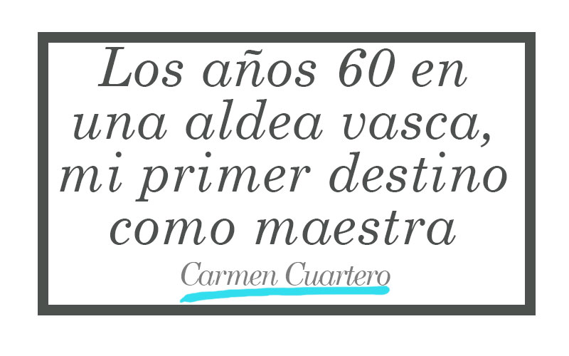 Los años 60 en una aldea vasca, mi primer destino como maestra