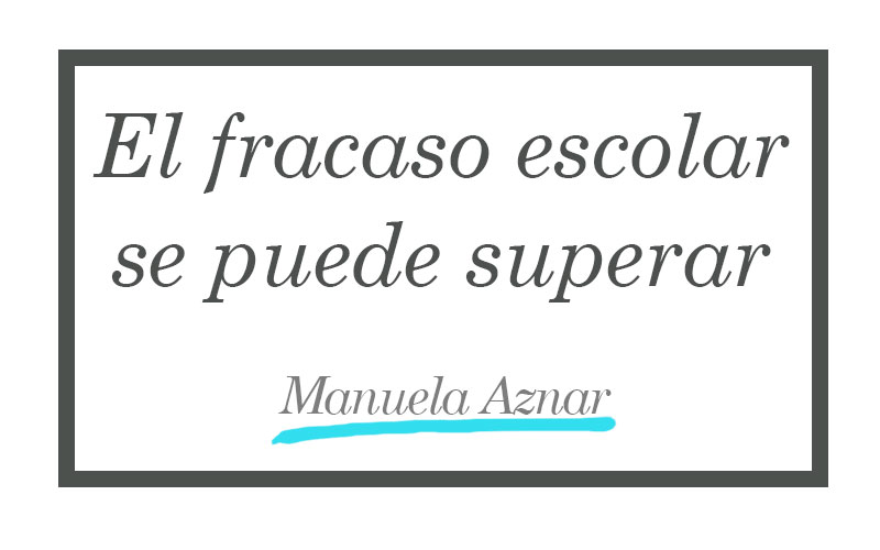 El fracaso escolar se puede superar - Manuela Aznar